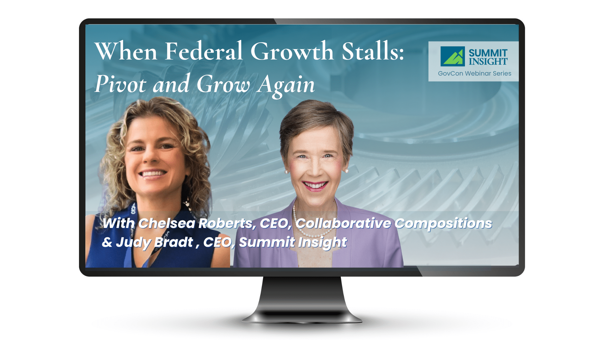 Webinar banner for ‘When Federal Growth Stalls: Pivot and Grow Again — On Demand,’ featuring Chelsea Roberts, CEO of Collaborative Compositions, and Judy Bradt, CEO of Summit Insight, displayed on a widescreen monitor