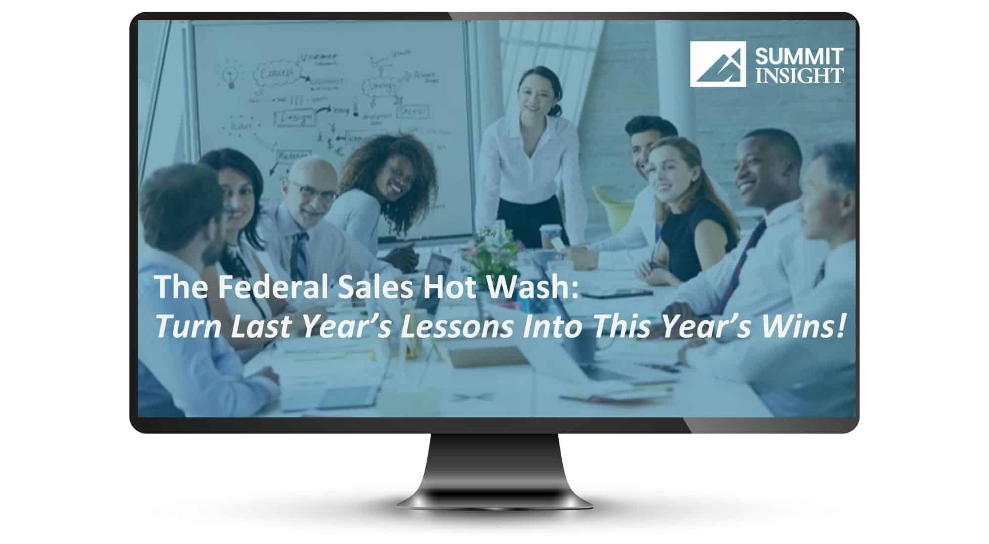 Webinar cover image showing professionals in a conference room with the title “The Federal Sales Hot Wash: Turn Last Year’s Lessons Into This Year’s Wins,” presented by Summit Insight.